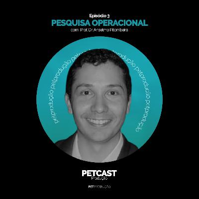 PETcast #3 - Pesquisa Operacional
