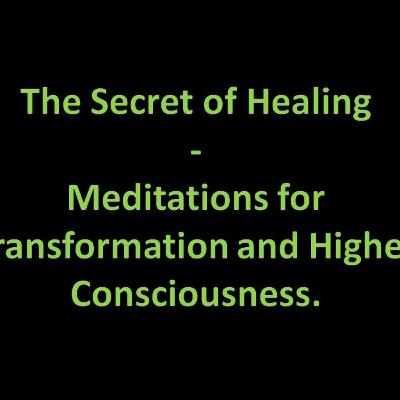 The Sectet of Heling Meditations The Sectet of Heling Meditations