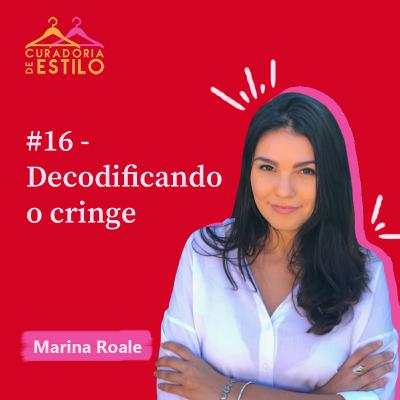 #16 - Decodificando o cringe
