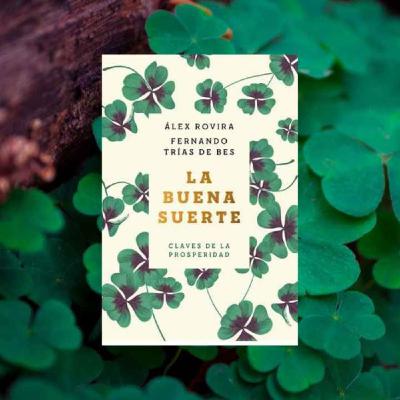 La Buena Suerte | Alex Rovira y Fernando Trías de Bes