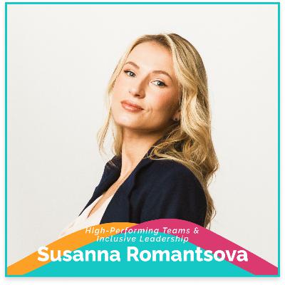 Making Inclusion Work: From Culture to Commitment with Susanna Romantsova