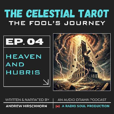 Ep. 4: Heaven and Hubris