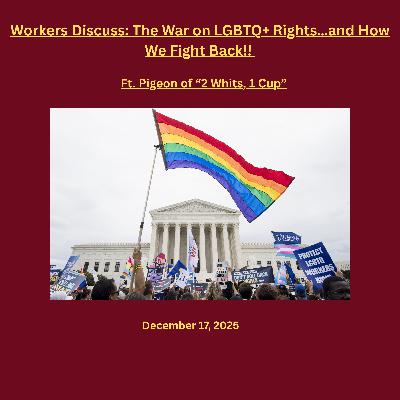 The Attack On LGBTQ+ Rights, and How We Fight Back! Ft. Pigeon of “2 Whits, 1 Cup”