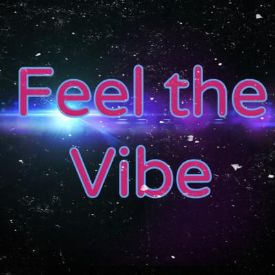 Feel the Vibe - Feat. Yara Negrete - (episode 4)