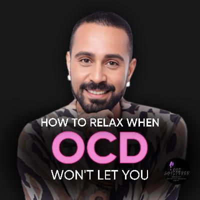 146. How to Relax When OCD Won’t Let You: A Buddhist and Somatic Healing Perspective