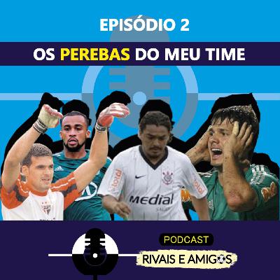 EPISÓDIO 2 - PEREBAS DO MEU TIME EPISÓDIO 2 - PEREBAS DO MEU TIME