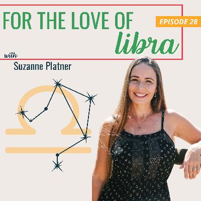 For the Love of Libra! With Suzanne Platner For the Love of Libra! With Suzanne Platner