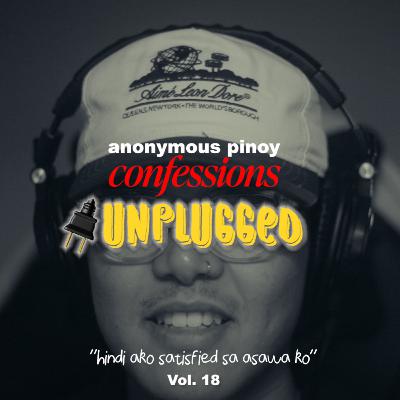 (AUDIO) ANONYMOUS PINOY CONFESSIONS UNPLUGGED 🔌 — "BAKIT HINDI AKO NASASATISFY SA ASAWA KO?"
