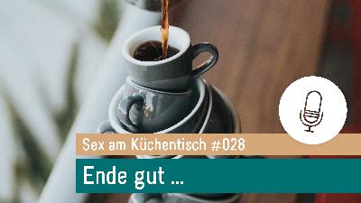 028 Ende gut ... 028 Ende gut ...