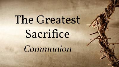 The Greatest Sacrifice (Audio)