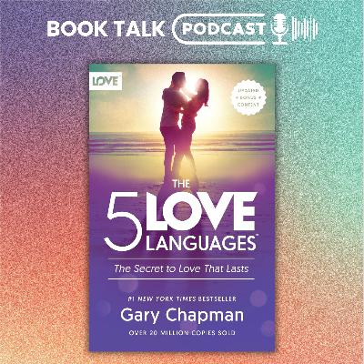 The 5 Love Languages by Gary Chapman - Book Summary Podcast
