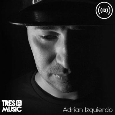 Adrian Izquierdo - Tres 14 Music Podcast Adrian Izquierdo - Tres 14 Music Podcast