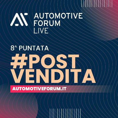 #POSTVENDITA - Automotive Forum LIVE 2025 - ottava puntata