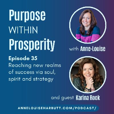 Reaching new realms of success via soul, spirit and strategy with Karina Rook