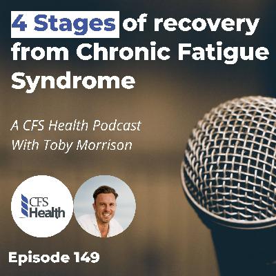 Episode 149 - The 4 Proven Stages to Full CFS Recovery Episode 149 - The 4 Proven Stages to Full CFS Recovery