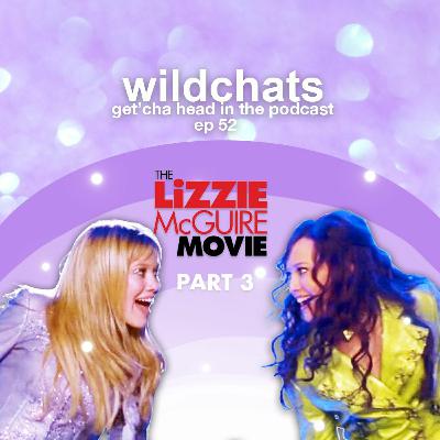 52 - The Lizzie McGuire Movie (Part 3 of 3)