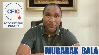 Nigerian Nightmare: The personal toll of being a Humanist, with Mubarak Bala