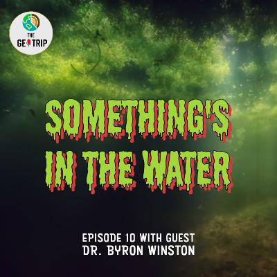Something's in the Water