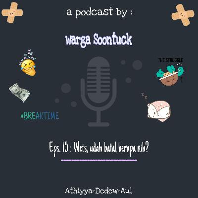 Eps 15; Udah batal puasa berapa nih?!