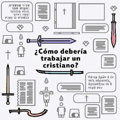 029 - ¿Cómo debería trabajar un cristiano?