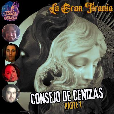 Consejo de Cenizas - Parte 1/4 (La Gran Tiranía)🪖