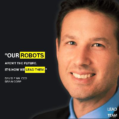 The Robot-Powered Future is Here - CEO Brain Corp, David Pinn