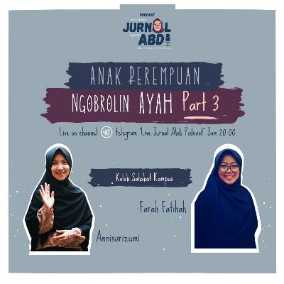 Anak Perempuan Ngobrolin Ayah #3