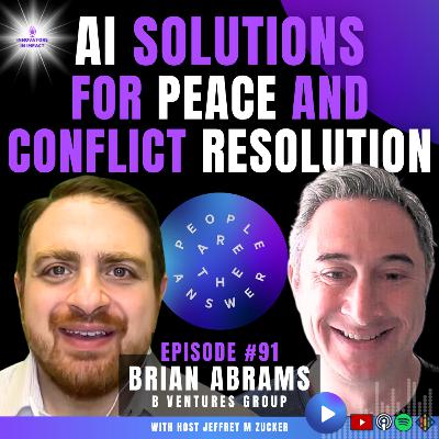 91: Brian Abrams on AI for peace building and conflict resolution 91: Brian Abrams on AI for peace building and conflict resolution
