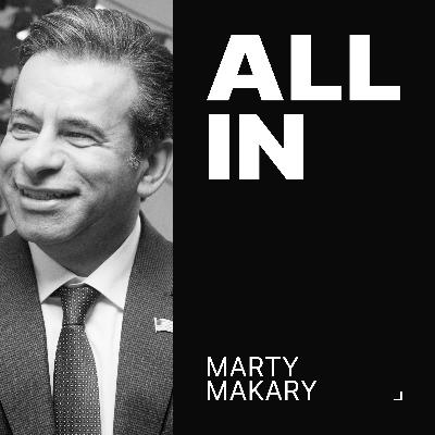 Supercharging a New FDA: Marty Makary on Science, Power & Patients