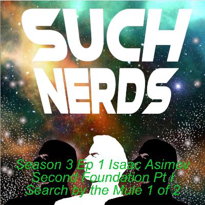 Such Nerds Season 3 Ep 1 Isaac Asimov Second Foundation Pt I Search by the Mule 1 of 2 Such Nerds Season 3 Ep 1 Isaac Asimov Second Foundation Pt I Search by the Mule 1 of 2