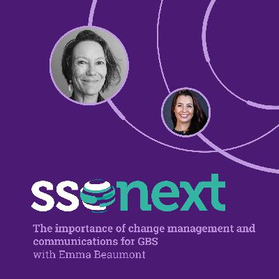 EP 22 The importance of change management and communications for GBS, with Emma Beaumont