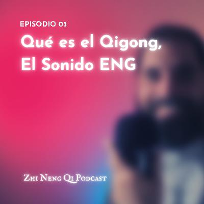 Que es el Qigong, el sonido ENG