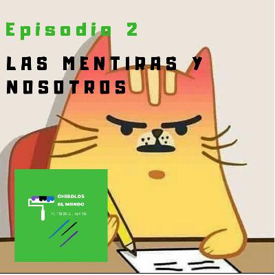 LAS MENTIRAS Y NOSOTROS LAS MENTIRAS Y NOSOTROS