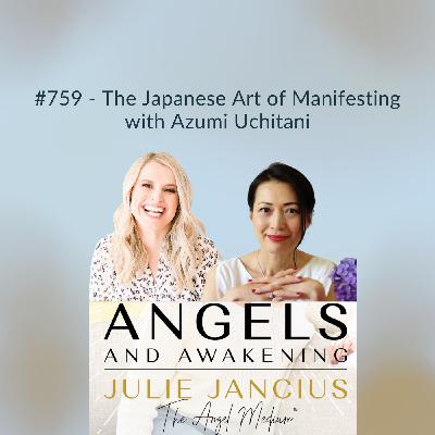 The Japanese Art of Manifesting with Azumi Uchitani The Japanese Art of Manifesting with Azumi Uchitani