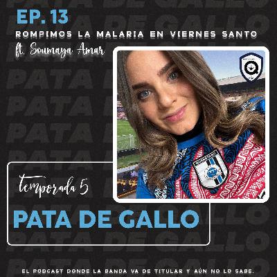 T5 Ep13. Rompimos la malaria en Viernes Santo, Aleluya. FT Soumaya Amar T5 Ep13. Rompimos la malaria en Viernes Santo, Aleluya. FT Soumaya Amar