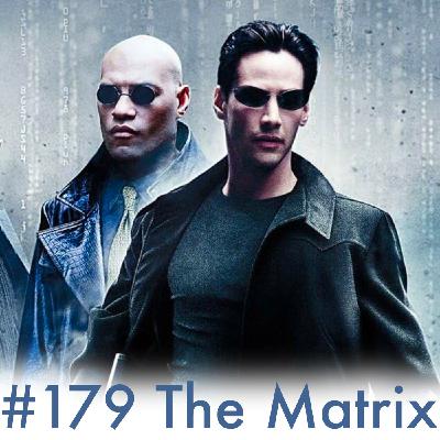 Episode 179: The Matrix: Reality vs. Illusion: Themes, Tropes, & Expectations