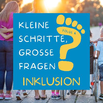 Folge 6 - Inklusion