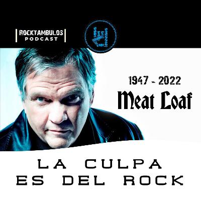 Homenaje a Meat Loaf: Un gigante que todos debemos recordar Homenaje a Meat Loaf: Un gigante que todos debemos recordar