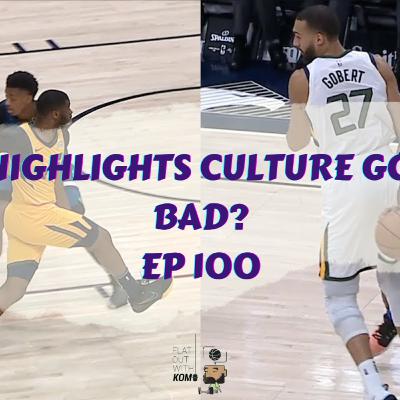 Is the highlight culture good or bad? EP 100