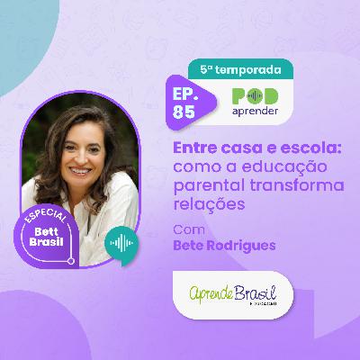 #85 – Entre casa e escola: como a educação parental transforma relações
