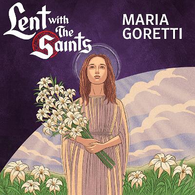 Episode Twenty One: Maria Goretti Episode Twenty One: Maria Goretti