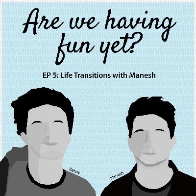 Life Transitions with Manesh Life Transitions with Manesh