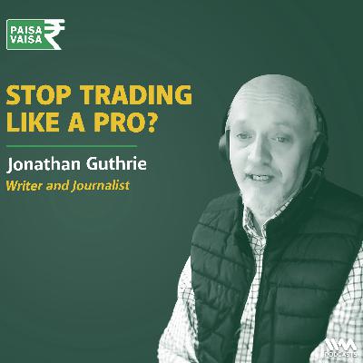 Why Most Investors Lose Money: Lessons from Financial Times’ | Jonathan Guthrie | Paisa Vaisa | Anupam Gupta Why Most Investors Lose Money: Lessons from Financial Times’ | Jonathan Guthrie | Paisa Vaisa | Anupam Gupta