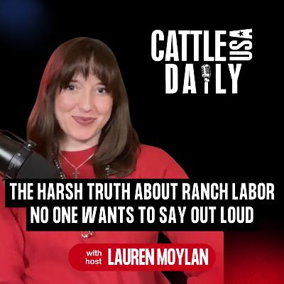 216: The Harsh Truth About Ranch Labor No One Wants to Say Out Loud