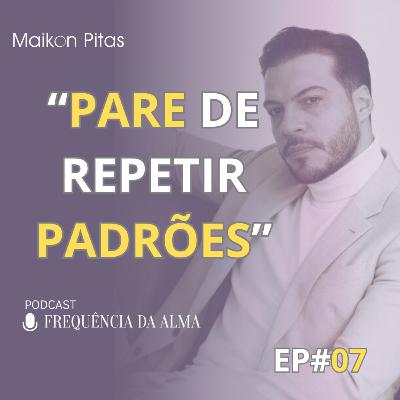 07-Espiritualidade Funcional: Pare de Repetir Padrões | Frequência da Alma 07-Espiritualidade Funcional: Pare de Repetir Padrões | Frequência da Alma