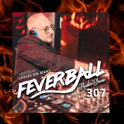 Feverball Radio Show 307 with Ladies On Mars Feverball Radio Show 307 with Ladies On Mars