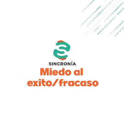022 - Miedo al éxito / fracaso