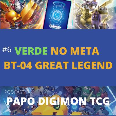 #6 Verde no Meta BT-04 Great Legend | Podcast Papo Digimon TCG
