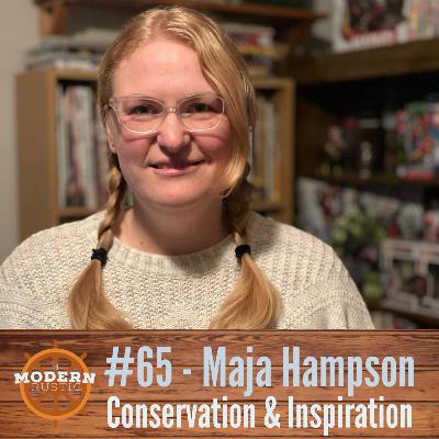 #65 Maja Hampson: Conservation & Inspiration #65 Maja Hampson: Conservation & Inspiration