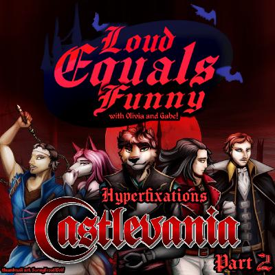 Hyperfixations: Castlevania With Gabe and Olivia (Part 2)